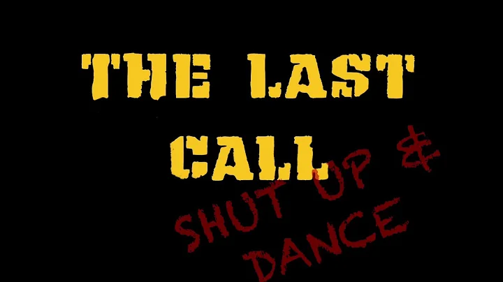 The Last Call - Shut Up & Dance