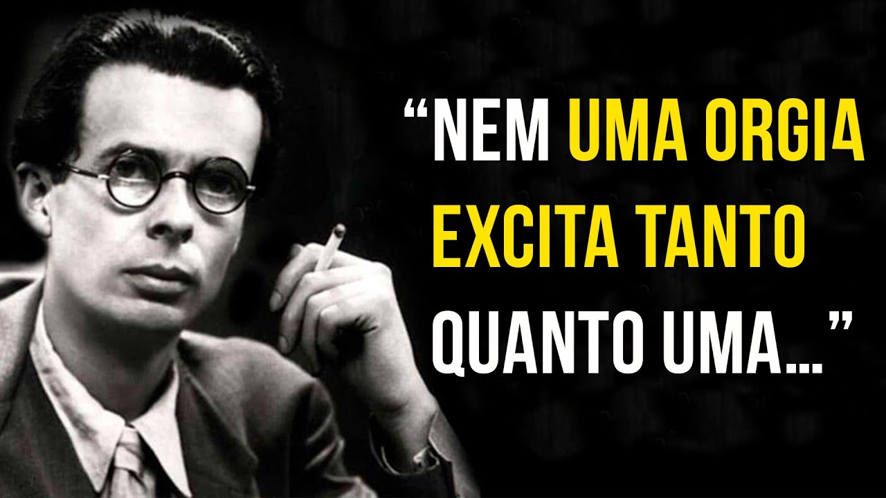 Aldous Huxley Citações brilhantes sobre a vida Frases e Aforismos