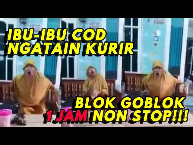 1 JAM NONSTOP IBU-IBU VIRAL GOBLOKIN KURIR COD !!!! class=