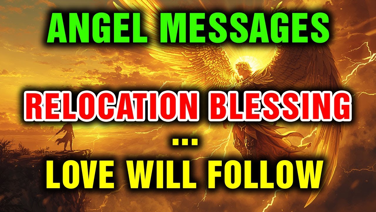 Angelic Says: A Relocation Blessing Is Coming—And Love Will Follow