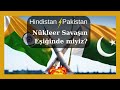 Pakistan - Hindistan, İki nükleer güç savaşa mı girecek?
