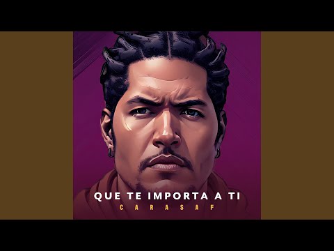 Que Te Importa