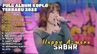 Download Lagu SABAR - HAPPY ASMARA FULL ALBUM TERBARU 2025 LAGU DANGDUT KOPLO JAWA TERBARU MP3