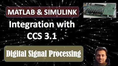 MATLAB and SIMULINK integration with CCS v3.1 + Examples - DSP Kit Tutorial 6B