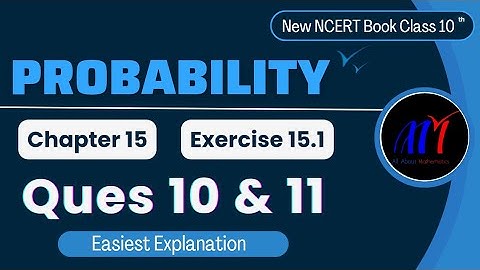 Chapter 15 Probability ( Ques 10 & 11 ) Exercise 15.1 Class 10 Maths | NCERT Maths