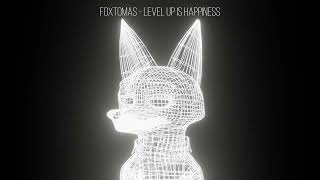 foxtomas - Level up is happiness