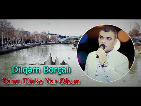 Dilqem Borcali (Tanri