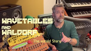 Wavetables + Waldorf: The Untold Story