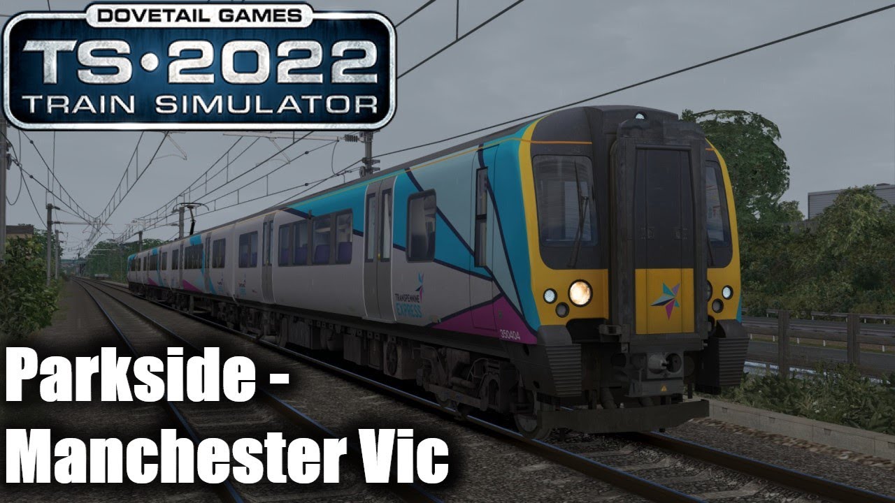 Parkside Jn - Manchester Victoria | AP Class 350 | Train Sim 2022 #321 ...