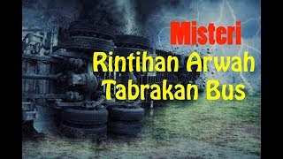 Rintihan Arwah Korban Bus Hantu paranormal experience kkn desa penari