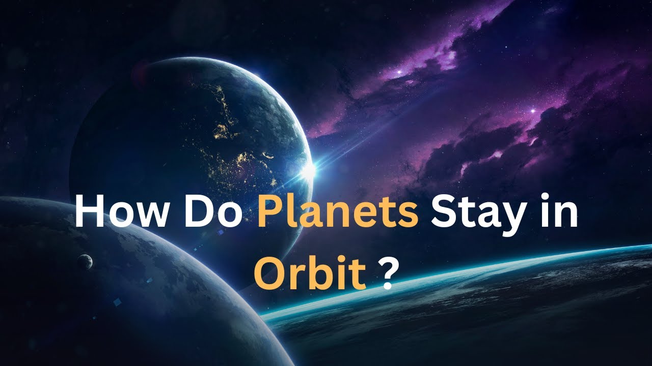 how-do-planets-stay-in-orbit-youtube
