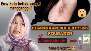 BULU KETIAK HILANG SECARA ALAMI! - PERMANEN