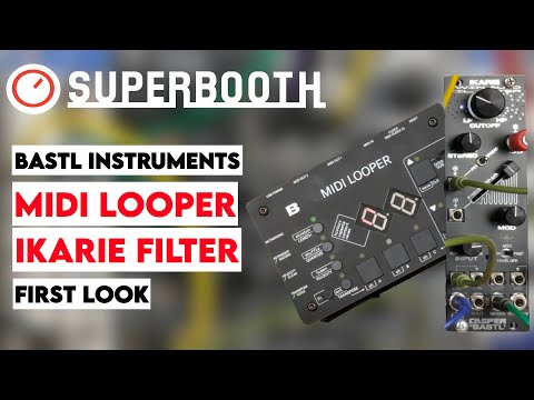 Superbooth 20HE: Bastl Instruments MIDI Looper & IKARIE Stereo Filter First Look