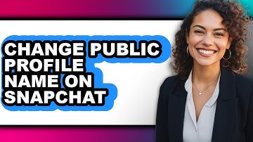 How To Change Public Profile Name On Snapchat - Step By Step
