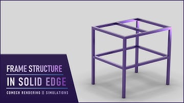 FRAME STRUCTURE IN SOLID EDGE || SOLID EDGE TUTORIAL FOR BEGINNERS || SOLID EDGE COURSE