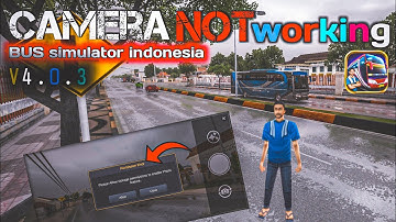 bus simulator indonesia । camera not working । problem solve । bussid V4.0.3