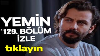 Yemin 129 Bolum Fragmani Ve Ozeti Geldi