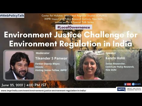 #LocalGovernance | E3 | Kanchi Kohli | Environment Justice Challenge for Environment Regulation