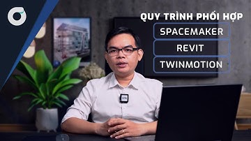 OneCAD I Bạn có biết I Quy trình phối hợp SpaceMaker, Revit, Twinmotion
