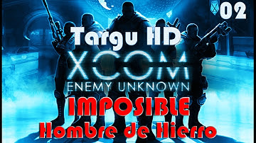 XCOM Enemy Unknown - Gameplay Walkthrough 02 ESPAÑOL FullHD - Dificultad: "IMPOSIBLE + HdH"