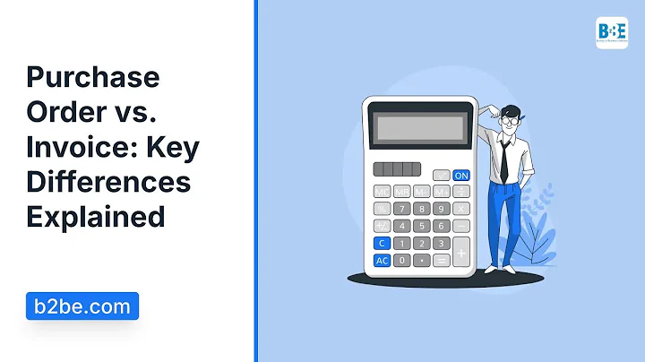 Purchase Order vs. Invoice: Key Differences Explained | B2BE