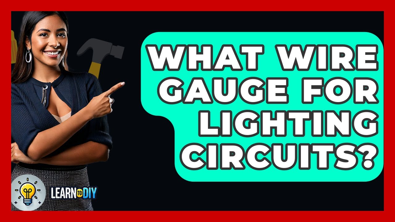 What Wire Gauge For Lighting Circuits? - LearnToDIY360.com