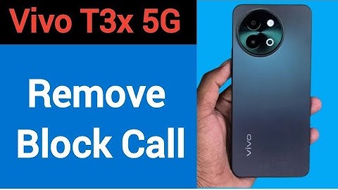 Vivo T3X 5G me block call Kaise nikale, how to remove block call