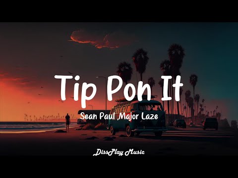 Sean Paul ft Major Laze - Tip Pon It (lyrics)