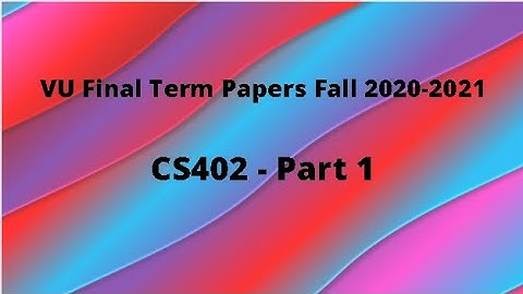 CS402 (Theory of Automata) Final Term Papers Fall 2020-2021 - Part 1