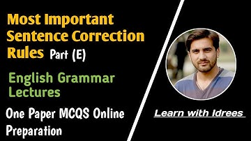 Most Important Sentence Correction Rules Part (E) || FPSC Exams Preparation|| Learn with Idrees||