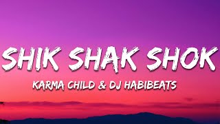 Karma Child x Habibeats - Shik Shak Shok (Lyrics)