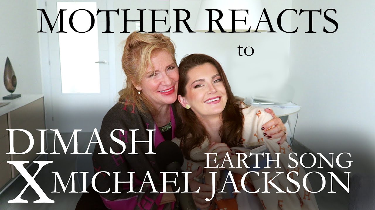 MOTHER REACTS to DIMASH KUDAIBERGEN x MICHAEL JACKSON | Earth Song | Tribute