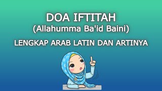 BACAAN DOA IFTITAH (Allahumma Baid Baini) Dalam Sholat Sesuai Sunnah -Lengkap Arab Latin dan Artinya