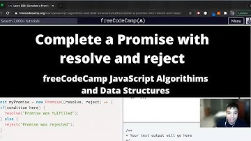 Complete a Promise with resolve and reject (ES6) freeCodeCamp tutorial