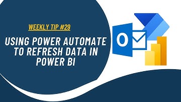 Using Power Automate to Refresh Data in Power BI