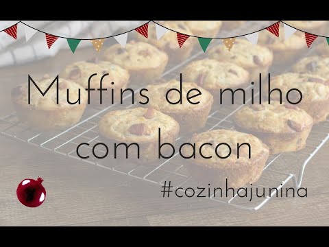 Vídeo: Snack Muffins Com Milho, Bacon E Pimentão