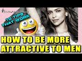 How To Be More Attractive To Men - Without Changing Yourself...