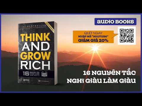 Sách nói Full: Think and Grow Rich: 16 Nguyên tắc nghĩ giàu làm giàu trong thế kỉ 21
