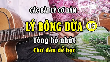 LÝ BÔNG DỪA tông hò nhứt (dây kép) chữ đàn dễ đàn| CÁC BẢN LÝ 5