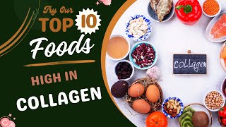 Age-Defying Eats: Top 10 Collagen-Boosting Foods and How to Naturally Produce Collagen