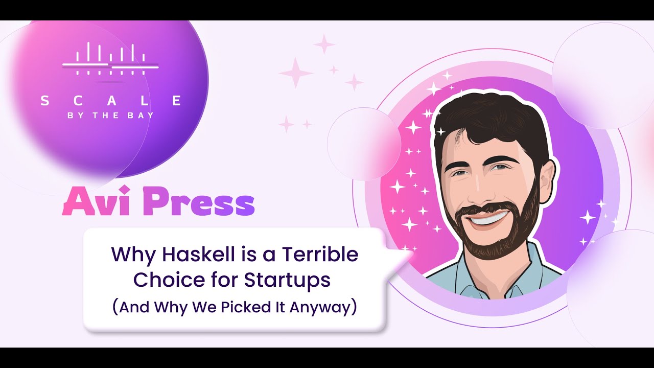 SBTB 2023: Avi Press, Why Haskell is a Terrible Choice for Startups (And Why We Picked It Anyway)