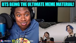 i FAILED horribly... BTS being the ultimate MEME material (try not to laugh) | REACTION