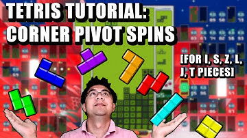 Tetris Tutorial: Corner Pivot Spins! [T, J, L, S, Z and I-spins]