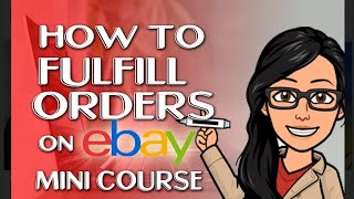 How to fulfill orders on ebay - MINI COURSE