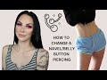 How To Change A Navel/Belly Button Piercing!