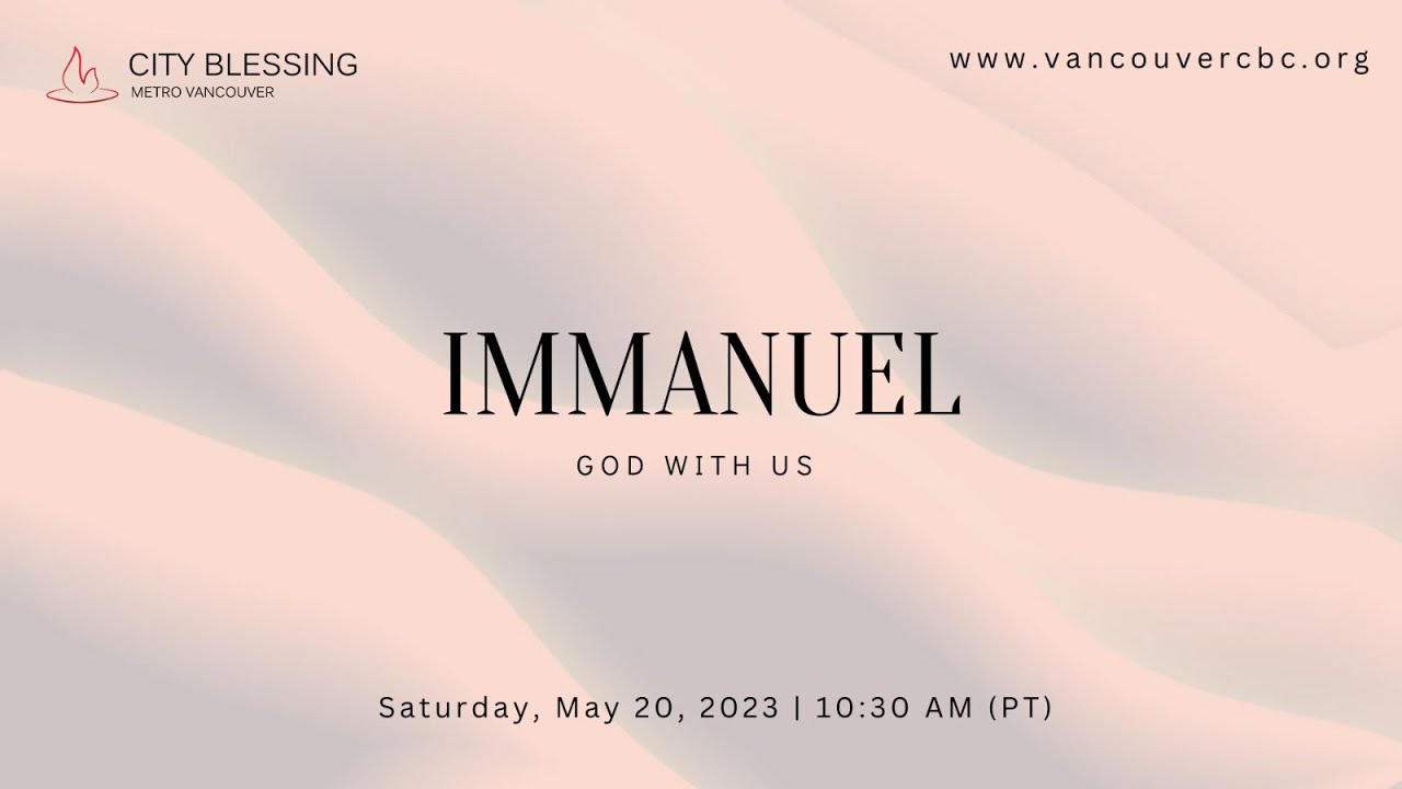 Immanuel - God with Us (May 20, 2023)
