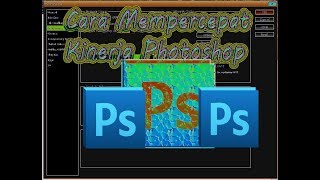 Cara Mempercepat Kinerja PHOTOSHOP