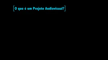 Como elaborar um projeto de audiovisual?