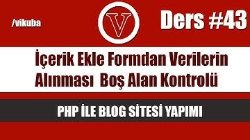 php ile blog admin içerik ekle formdan verilern alınması ve boş alan kontrolü