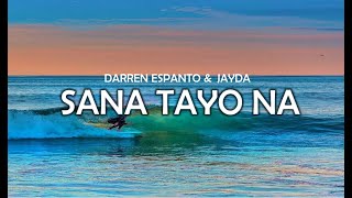 Sana Tayo Na | Jayda x Darren Espanto (Lyrics)